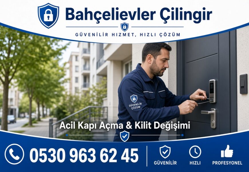 Bahçelievler Mahallesi Çilingir Hizmeti